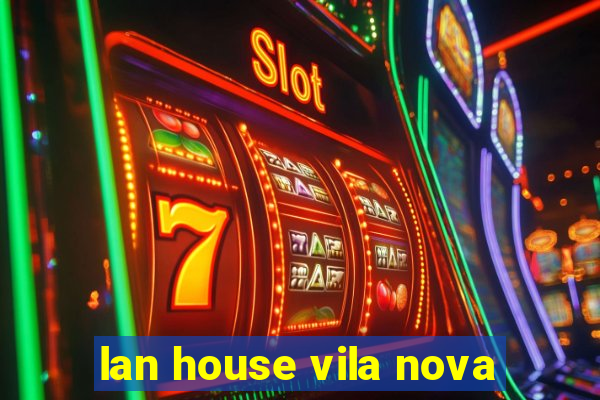 lan house vila nova